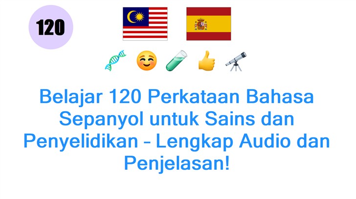 Belajar 120 Perkataan Bahasa Sepanyol untuk Sains dan Penyelidikan – Lengkap Audio dan Penjelasan!